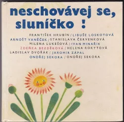 Neschovávej se, sluníčko!