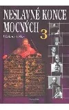 Neslavné konce mocných 3