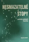 Nesmazatelné stopy : portréty osobností Vysočiny