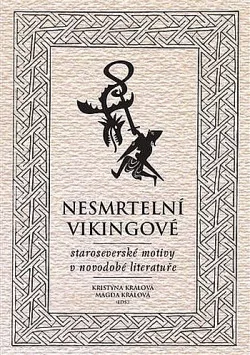 Nesmrtelní vikingové: Staroseverské motivy v novodobé literatuře