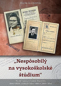 "Nespôsobilý na vysokoškolské štúdium" - Previerky a vylučovanie študentov slovenských vysokých škôl