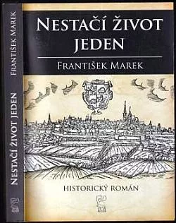 Nestačí život jeden: Historický román