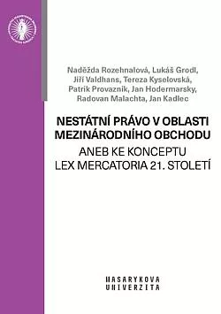 Nestátní právo v oblasti mezinárodního obchodu aneb ke konceptu Lex Mercatoria 21. století