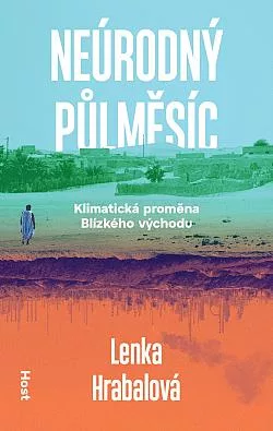 Neúrodný půlměsíc: Klimatická proměna Blízkého východu