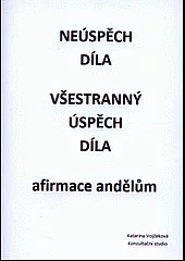 Neúspěch díla, všestranný úspěch díla - afirmace andělům