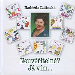 Neuvěřitelné? Já vím...