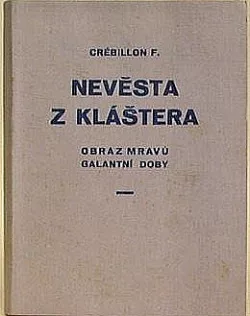 Nevěsta z kláštera : Obraz mravů galantní doby