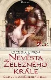 Nevěsta železného krále: Cesta za láskou Kunhuty Uherské