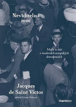 Neviditelná moc: mafie a stát v moderních evropských demokraciích