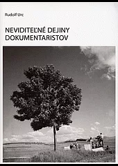 Neviditeľné dejiny dokumentaristov