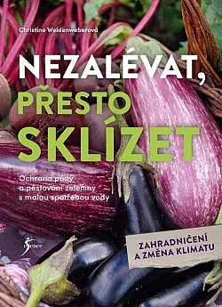 Nezalévat, přesto sklízet