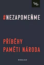 Nezapomeňme: Příběhy Paměti národa