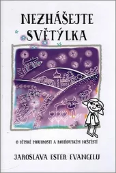 Nezhášejte světýlka: O dětské moudrosti a rodičovském neštěstí