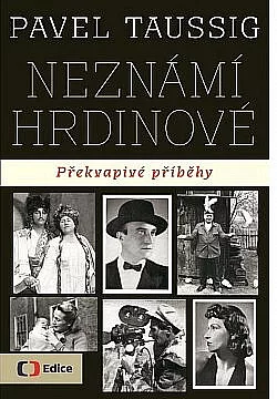 Neznámí hrdinové: Překvapivé příběhy
