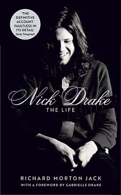 Nick Drake. The Life