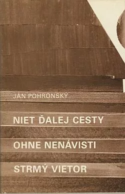 Niet ďalej cesty / Ohne nenávisti / Strmý vietor