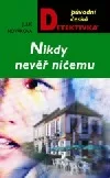 Nikdy nevěř ničemu
