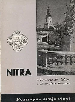 Nitra kolíska kresťanskej kultúry a dávnej slávy Slovenska