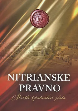 Nitrianske Pravno - miesto s pamäťou zlata