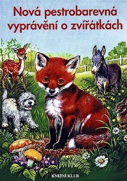 Nová pestrobarevná vyprávění o zvířátkách
