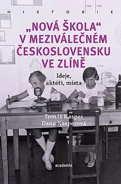 „Nová škola“ v meziválečném Československu ve Zlíně: Ideje, aktéři, místa