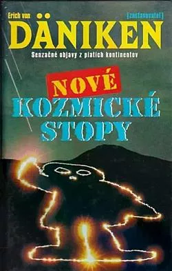 Nové kozmické stopy: Senzačné objavy (preastronautiky) z piatich kontinentov