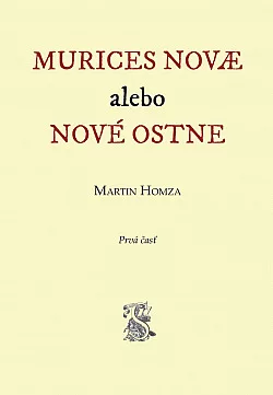 Murices Novae alebo nové ostne (prvá časť)