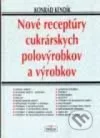 Nové receptúry cukrárskych polovýrobkov a výrobkov