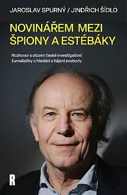 Novinářem mezi špiony a estébáky