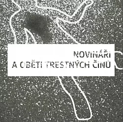 Novináři a oběti trestných činů