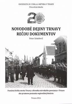 Novodobé dejiny Trnavy rečou dokumentov