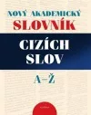 Nový akademický slovník cizích slov A-Ž