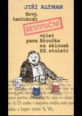 Nový,  tentokrát restituční výlet pana Broučka na sklonek XX. století