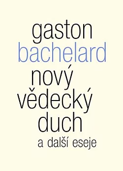 Nový vědecký duch a další eseje