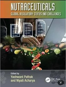 Nutraceuticals Global Regulatory Status and Challenges