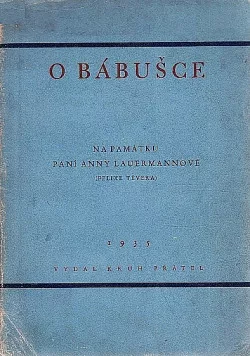 O bábušce : na památku paní Anny Lauermannové (Felixe Tévera)