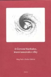 O Červené Karkulce, která tancovala s vlky