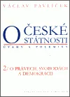 O české státnosti (úvahy a polemiky) 2/ O právech, svobodách a demokracii
