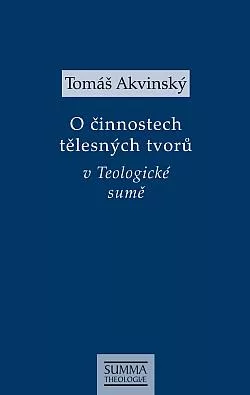 O činnostech tělesných tvorů v Teologické sumě: STh I, q. 115-119