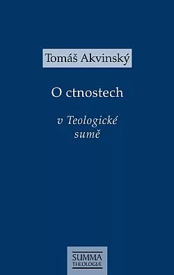 O ctnostech v Teologické sumě: STh I-II, q. 55-57
