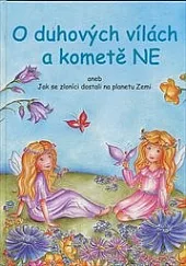 O duhových vílách a kometě NE