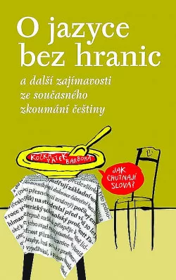 O jazyce bez hranic a další zajímavosti ze současného zkoumání češtiny
