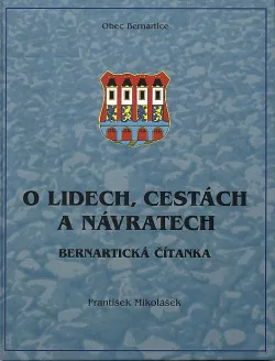 O lidech, cestách a návratech: Bernartická čítanka