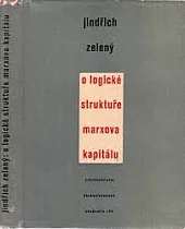 O logické struktuře Marxova Kapitálu: Příspěvek ke zkoumání základních logických otázek současného marxismu