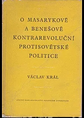 O Masarykově a Benešově kontrarevoluční protisovětské politice