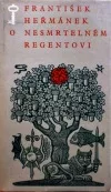 O nesmrtelném regentovi