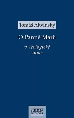 O Panně Marii v Teologické sumě: STh III, q. 27-30