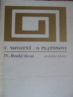 O Platónovi IV. – Druhý život
