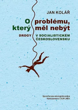O problému, který měl nebýt: Drogy v socialistickém Československu