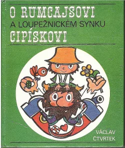 O Rumcajsovi a loupežnickém synku Cipískovi